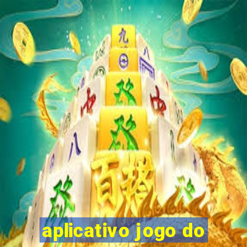 aplicativo jogo do